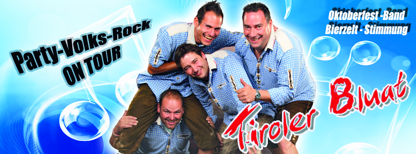 "TIROLER BLUAT "  Oktoberfest-VolksRock-Coverband